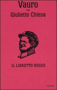Il libretto rosso ovvero La Cazzata Potiomkin. Ediz. illustrata - Vauro Senesi, Giulietto Chiesa - Libro Piemme 2006 | Libraccio.it