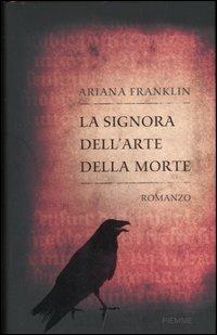 La signora dell'arte della morte - Ariana Franklin - Libro Piemme 2007 | Libraccio.it