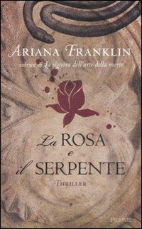 La rosa e il serpente - Ariana Franklin - Libro Piemme 2008 | Libraccio.it