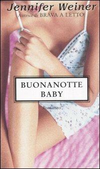 Buonanotte baby - Jennifer Weiner - Libro Piemme 2006 | Libraccio.it