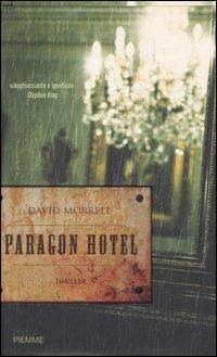 Paragon hotel - David Morrell - Libro Piemme 2007 | Libraccio.it
