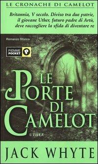 Le porte di Camelot. Le cronache di Camelot. Vol. 7 - Jack Whyte - Libro Piemme 2005, Piemme pocket | Libraccio.it