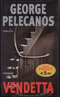 Vendetta - George P. Pelecanos - Libro Piemme 2005, Maestri del thriller | Libraccio.it