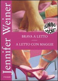 Brava a letto-A letto con Maggie - Jennifer Weiner - Libro Piemme 2005, Piemme pocket | Libraccio.it