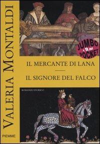 Il mercante di lana-Il signore del falco - Valeria Montaldi - Libro Piemme 2005, Piemme pocket | Libraccio.it