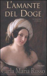 L' amante del doge - Carla Maria Russo - Libro Piemme 2008 | Libraccio.it