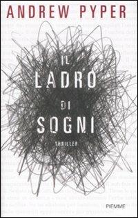 Il ladro di sogni - Andrew Pyper - Libro Piemme 2009 | Libraccio.it