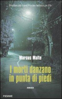 I morti danzano in punta di piedi - Marcus Malte - Libro Piemme 2009 | Libraccio.it