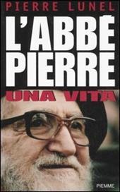 L' Abbé Pierre. Una vita