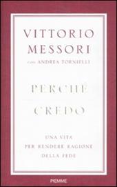 Perché credo. Una vita per rendere ragione della fede