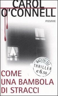 Come una bambola di stracci - Carol O'Connell - Libro Piemme 2008, Maestri del thriller | Libraccio.it