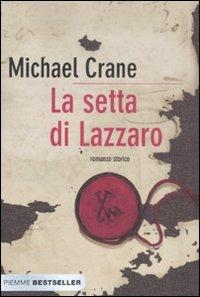 La setta di Lazzaro - Michael Crane - Libro Piemme 2008, Bestseller | Libraccio.it