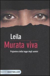 Murata viva. Prigioniera della legge degli uomini - Leila - Libro Piemme 2008, Bestseller | Libraccio.it