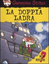 La doppia ladra. Ediz. illustrata - Geronimo Stilton - Libro Piemme 2008, Piemme junior | Libraccio.it