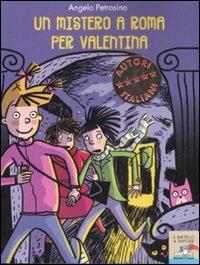 Un mistero a Roma per Valentina - Angelo Petrosino - Libro Piemme 2008, Il battello a vapore | Libraccio.it