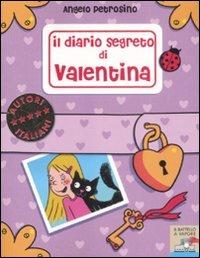 Il diario segreto di Valentina - Angelo Petrosino - Libro Piemme 2008, Il battello a vapore. Serie Valentina | Libraccio.it