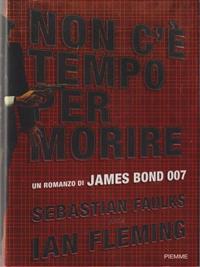 Non c'è tempo per morire - Sebastian Faulks - Libro Piemme 2008 | Libraccio.it