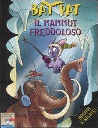 Il mammut freddoloso - Bat Pat - Libro Piemme 2008, Il battello a vapore. Bat Pat | Libraccio.it