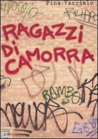 Ragazzi di camorra - Pina Varriale - Libro Piemme 2007, Il battello a vapore. Storie di oggi | Libraccio.it