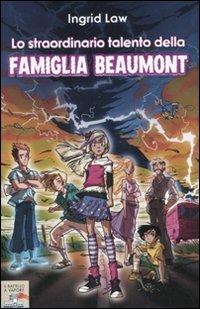 Lo straordinario talento della famiglia Beaumont - Ingrid Law - Libro Piemme 2010, Il battello a vapore. One shot | Libraccio.it