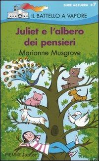 Juliet e l'albero dei pensieri - Marianne Musgrove - Libro Piemme 2010, Il battello a vapore. Serie azzurra | Libraccio.it