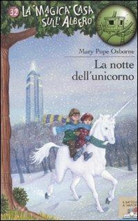 La notte dell'unicorno. Ediz. illustrata - Mary P. Osborne - Libro Piemme 2008, Il battello a vapore. La magica casa sull'albero | Libraccio.it