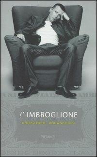 L'imbroglione - Christophe Rocancourt - Libro Piemme 2007 | Libraccio.it
