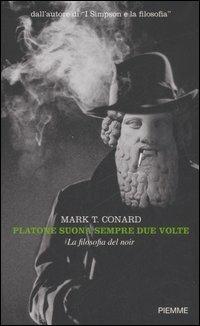 Platone suona sempre due volte. La filosofia del noir  - Libro Piemme 2007 | Libraccio.it