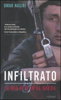 Infiltrato. La mia vita in al Qaeda - Omar Nasiri - Libro Piemme 2007 | Libraccio.it