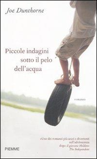 Piccole indagini sotto il pelo dell'acqua - Joe Dunthorne - Libro Piemme 2008 | Libraccio.it