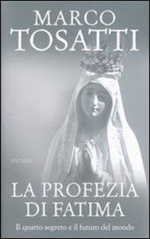 La profezia di Fatima. Il quarto segreto e il futuro del mondo