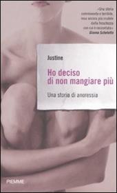 Ho deciso di non mangiare più. Una storia di anoressia