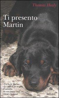 Ti presento Martin - Thomas Healy - Libro Piemme 2007 | Libraccio.it