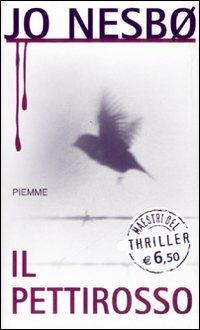 Il pettirosso - Jo Nesbø - Libro Piemme 2007, Maestri del thriller | Libraccio.it