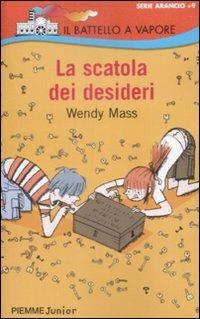 La scatola dei desideri - Wendy Mass - Libro Piemme 2009, Il battello a vapore. Serie arancio | Libraccio.it