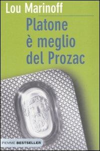 Platone è meglio del Prozac - Lou Marinoff - Libro Piemme 2007, Bestseller | Libraccio.it
