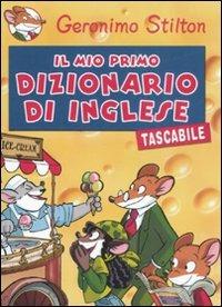 Il mio primo dizionario di inglese tascabile. Ediz. bilingue - Geronimo Stilton - Libro Piemme 2008, Piemme junior | Libraccio.it