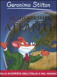 Il mio primo atlante. Ediz. illustrata - Geronimo Stilton - Libro Piemme 2008, Alla scoperta del mondo | Libraccio.it