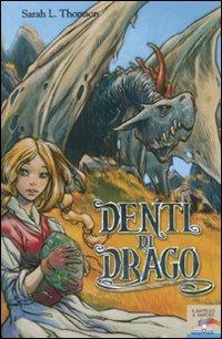 Denti di drago - L. Sarah Thomson - Libro Piemme 2010, Il battello a vapore | Libraccio.it
