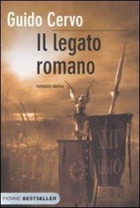 Il legato romano - Guido Cervo - Libro Piemme 2008, Bestseller | Libraccio.it