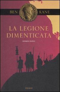 La legione dimenticata - Ben Kane - Libro Piemme 2009 | Libraccio.it