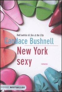 New York sexy - Candace Bushnell - Libro Piemme 2008, Bestseller | Libraccio.it