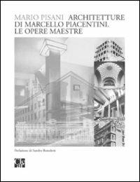 Architetture di Marcello Piacentini. Le opere maestre - Mario Pisani - Libro CLEAR 2004, Antico e moderno | Libraccio.it
