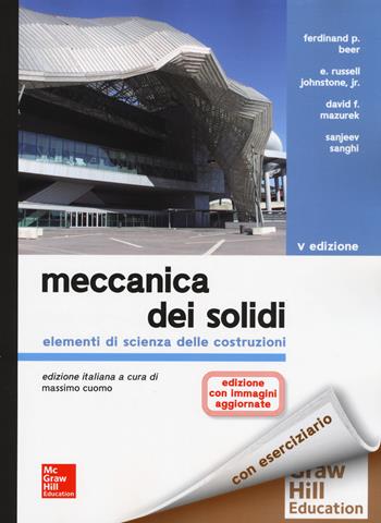 Meccanica dei solidi. Elementi di scienza delle costruzioni. Nuova ediz. Con espansione online - Ferdinand P. Beer, E. Russell Johnstone, David F. Mazurek - Libro McGraw-Hill Education 2018, Ingegneria | Libraccio.it