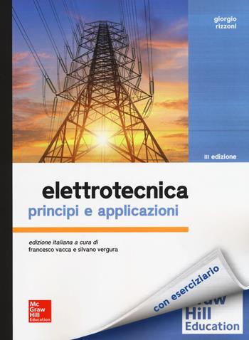 Elettrotecnica. Principi e applicazioni - Giorgio Rizzoni - Libro McGraw-Hill Education 2018, Collana di istruzione scientifica | Libraccio.it