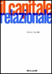 Il capitale relazionale dell'impresa - Michele Costabile - Libro McGraw-Hill Education 2001, Economia e discipline aziendali | Libraccio.it