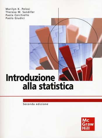 Introduzione alla statistica. per download e accesso online - Marilyn K. Pelosi, Theresa M. Sandifer, Paola Cerchiello - Libro McGraw-Hill Education 2009, Scienze | Libraccio.it