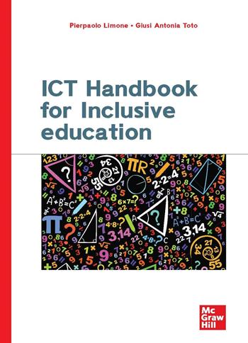 ICT handbook for inclusive education - Pierpaolo Limone, Giusi Antonia Toto - Libro McGraw-Hill Education 2023, Scienze | Libraccio.it