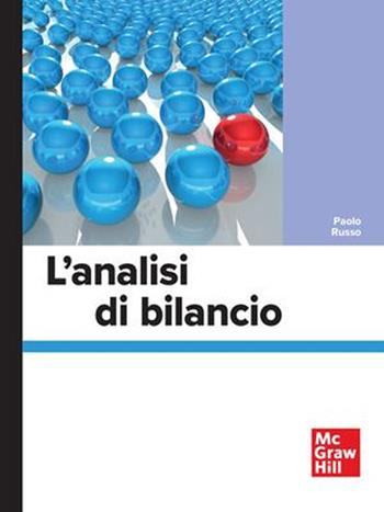 L'analisi di bilancio - Paolo Russo - Libro McGraw-Hill Education 2023, Economia e discipline aziendali | Libraccio.it