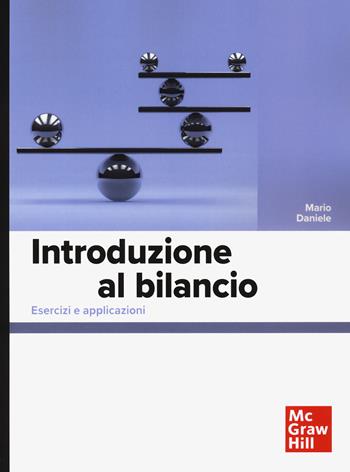 Introduzione al bilancio. Esercizi e applicazioni - Mario Daniele - Libro McGraw-Hill Education 2023, Economia e discipline aziendali | Libraccio.it